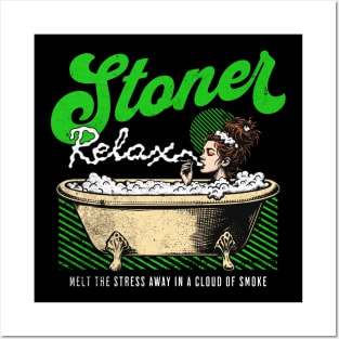 Stoner Relax (melt stress away in a cloud of vapor) Posters and Art